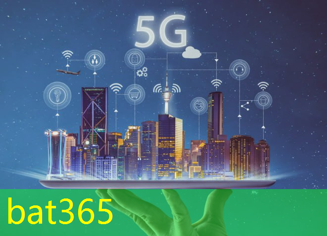 bat365在线登录网站：没有5g怎么万物互联